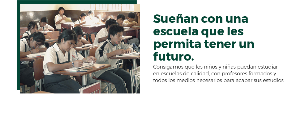 Sueñan con una escuela que mantenga su fe en el futuro.